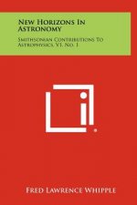 New Horizons In Astronomy: Smithsonian Contributions To Astrophysics, V1, No. 1