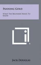 Panning Gold: What The Beginner Needs To Know