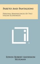 Pareto And Pantaleoni: Personal Reminiscences Of Two Italian Economists