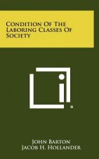 Condition Of The Laboring Classes Of Society