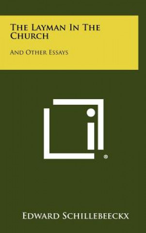 The Layman In The Church: And Other Essays