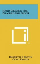 Hand Weaving For Pleasure And Profit