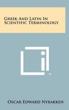 Greek And Latin In Scientific Terminology