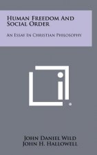 Human Freedom And Social Order: An Essay In Christian Philosophy