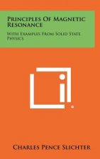 Principles Of Magnetic Resonance: With Examples From Solid State Physics