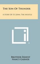 The Son Of Thunder: A Story Of St. John, The Apostle