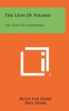 The Lion Of Poland: The Story Of Paderewski