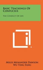 Basic Teachings Of Confucius: The Conduct Of Life