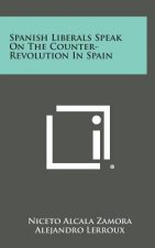Spanish Liberals Speak On The Counter-Revolution In Spain