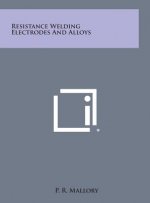 Resistance Welding Electrodes And Alloys