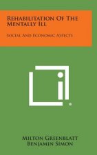 Rehabilitation of the Mentally Ill: Social and Economic Aspects
