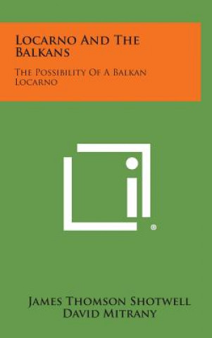 Locarno and the Balkans: The Possibility of a Balkan Locarno