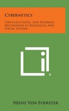 Cybernetics: Circular Causal, and Feedback Mechanisms in Biological and Social Systems