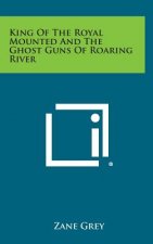 King of the Royal Mounted and the Ghost Guns of Roaring River