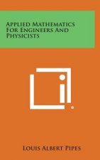 Applied Mathematics for Engineers and Physicists