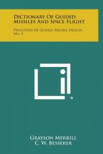 Dictionary of Guided Missiles and Space Flight: Principles of Guided Missile Design, No. 5