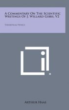 A Commentary on the Scientific Writings of J. Willard Gibbs, V2: Theoretical Physics