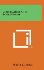 Chechahco and Sourdough