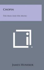 Chopin: The Man and His Music