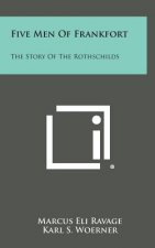 Five Men of Frankfort: The Story of the Rothschilds