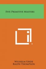 Five Primitive Masters