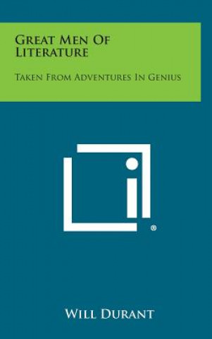 Great Men of Literature: Taken from Adventures in Genius