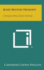 Jessie Benton Fremont: A Woman Who Made History
