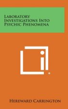 Laboratory Investigations Into Psychic Phenomena