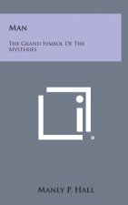 Man: The Grand Symbol of the Mysteries
