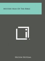 Mystery Man of the Bible