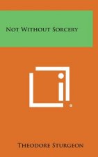 Not Without Sorcery