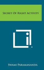 Secret of Right Activity