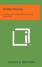 Spider Woman: A Story of Navajo Weavers and Chanters