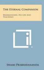 The Eternal Companion: Brahmananda, His Life and Teachings