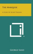 The Marquise: A Story of Secret Passion