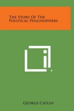 The Story of the Political Philosophers