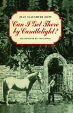 CAN I GET THERE BY CANDLELIGHT?