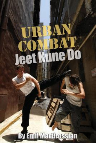 Urban Combat Jeet Kune Do: Jeet Kune Do