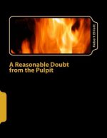 A Reasonable Doubt from the Pulpit: A Reasonable Doubt from the Pulpit