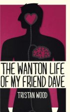 Wanton Life of My Friend Dave