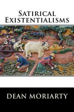 Satirical Existentilaisms: Short Stories