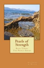Pearls of Strength: Book Three: The Pearls Series