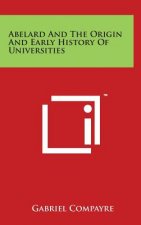 Abelard And The Origin And Early History Of Universities
