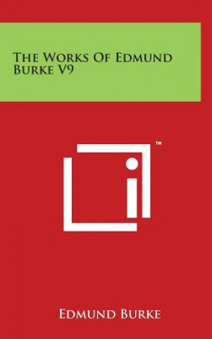 The Works Of Edmund Burke V9