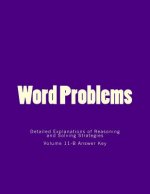 Word Problems-Detailed Explanations of Reasoning and Solving Strategies: Volume 11-B Answer Key