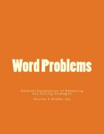 Word Problems-Detailed Explanations of Reasoning and Solving Strategies: Volume 3 Answer key