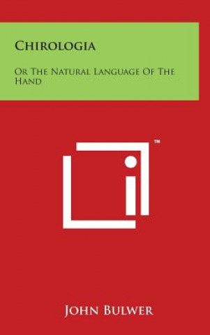 Chirologia: Or The Natural Language Of The Hand