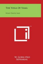 The Yoga of Yama: What Death Said