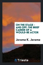 On the Stage - And Off