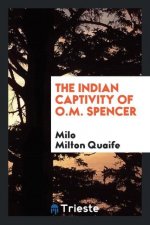 Indian Captivity of O.M. Spencer